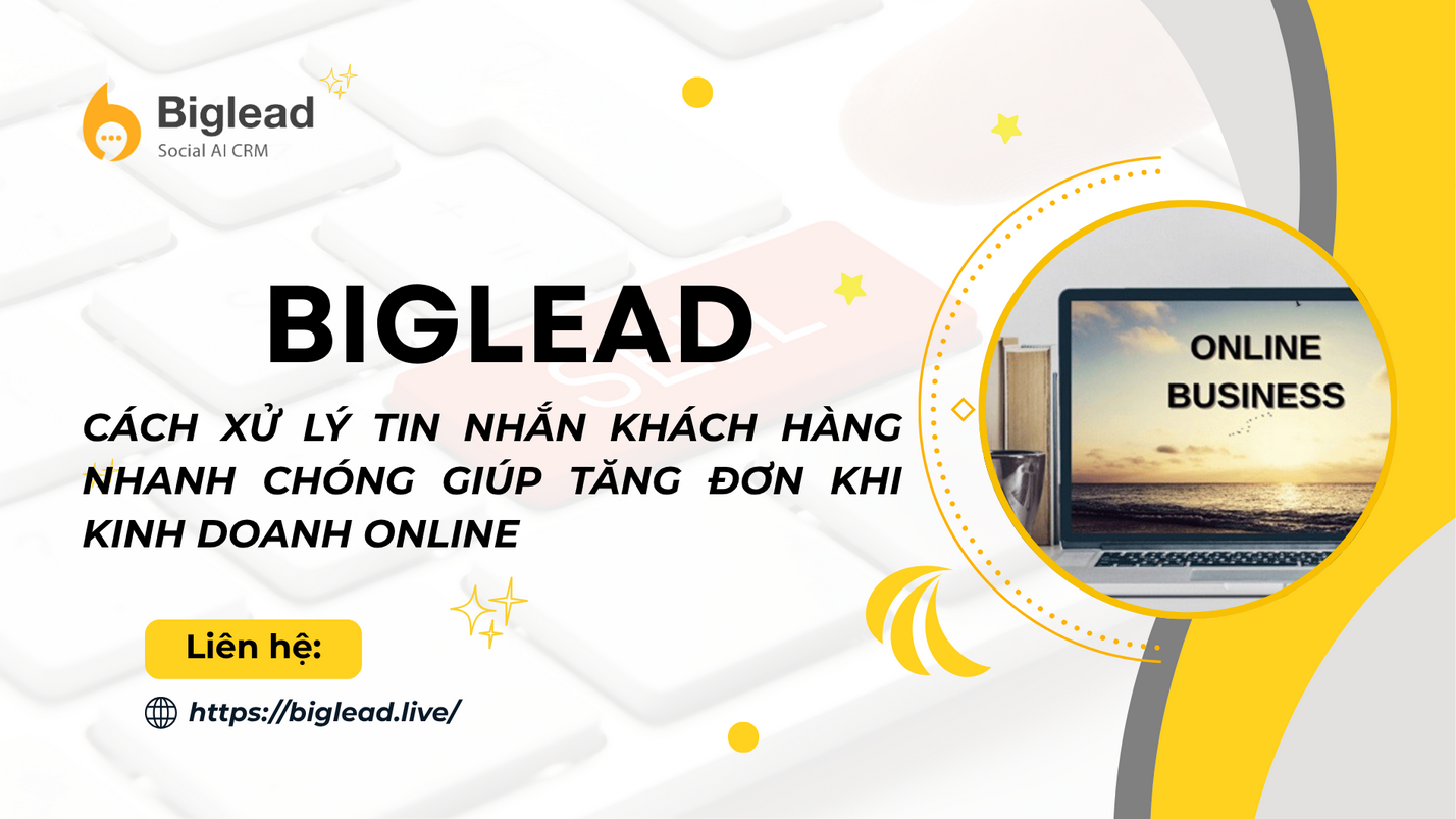 CÁCH XỬ LÝ TIN NHẮN KHÁCH HÀNG NHANH CHÓNG GIÚP TĂNG ĐƠN KHI KINH DOANH ONLINE