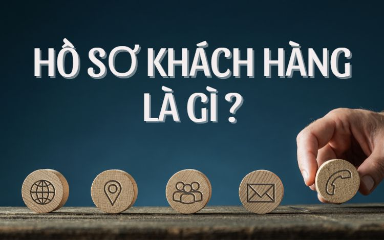 Ảnh 4: Hồ sơ khách hàng: Ghép mảnh dữ liệu thành một bức tranh hoàn chỉnh